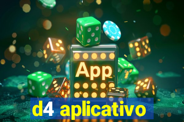 d4 aplicativo